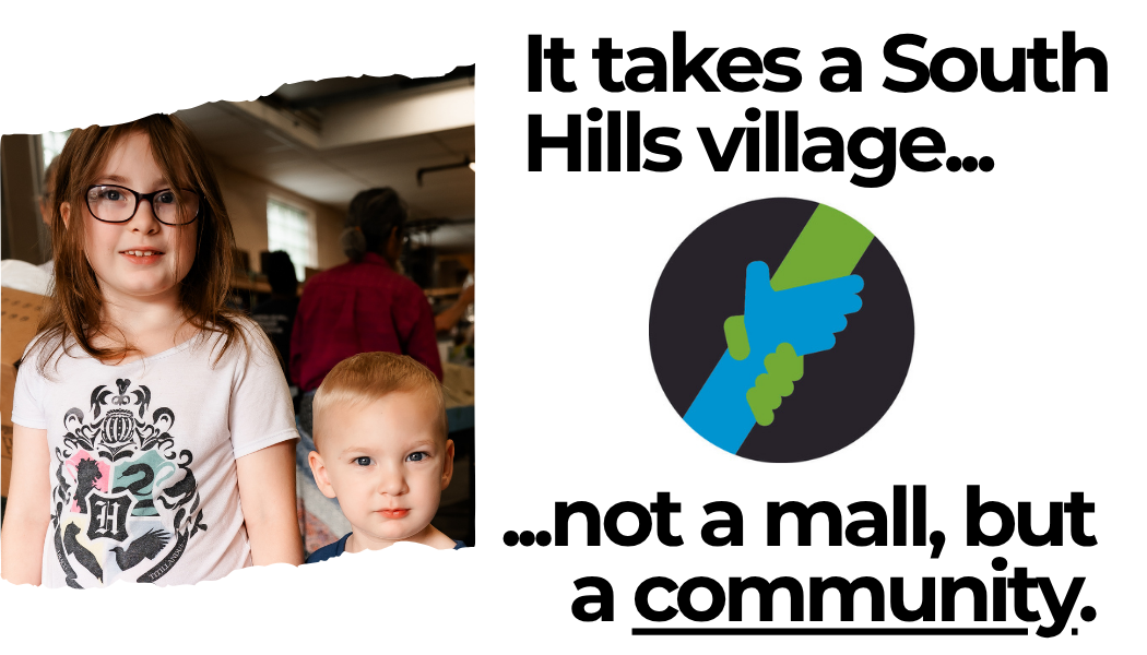 It takes a South Hills village... not a mall but a community